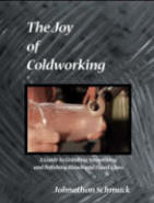 The Joy of Coldworking by Jonathan Schmuck